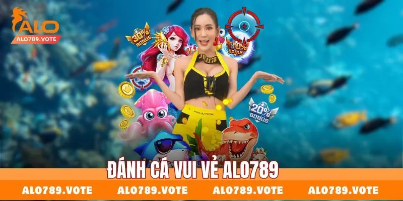 Chia sẻ cho tân binh cách thức chơi Đánh Cá Vui Vẻ ALO789 cực dễ hiểu